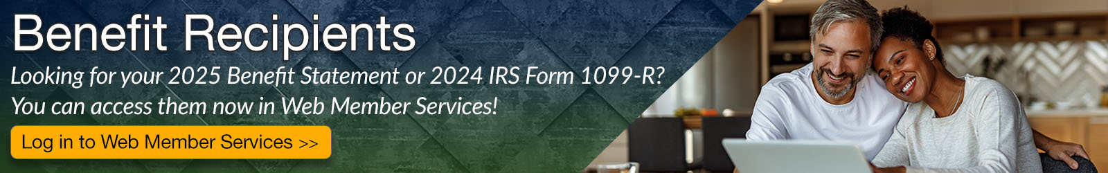 Benefit recipients, your 2025 Benefit Statement and 2024 IRS form 1099-R is now available in Web Member Services.