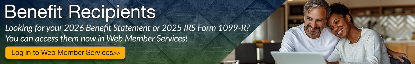 Benefit recipients, your 2026 Benefit Statement and 2025 IRS form 1099-R is now available in Web Member Services.