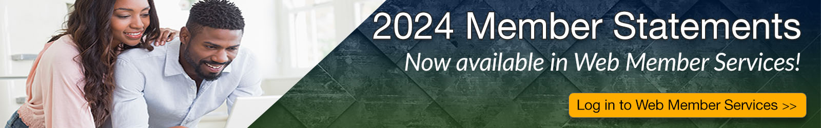 Active Members: 2023 Member Statements are now available in Web Member Services, log in to view your statement!