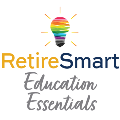 RetireSmart Education Essentials RetireSmart Education Essentials
